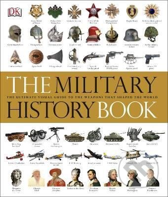 Kniha: The Military History Book (DK). Dorling Kindersley, 2012