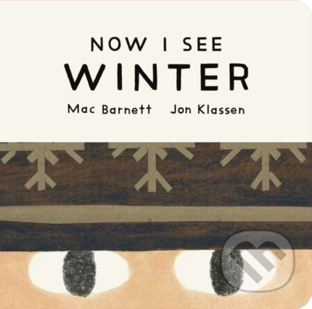 Now I See Winter - Mac Barnett, Jon Klassen (ilustrátor) - kniha z kategorie Beletrie pro děti