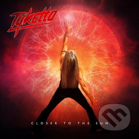 Tyketto: Closer To The Sun - Tyketto