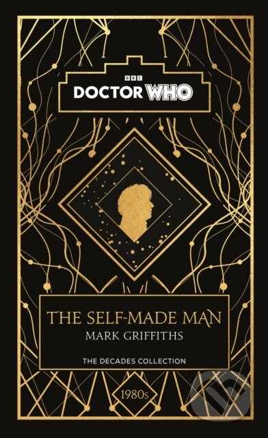 Doctor Who: The Self-Made Man (a 1980s story) - Doctor Who, Mark Griffiths
