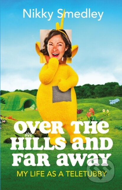 Over the Hills and Far Away [Sandstone] (My Life as a Teletubby)