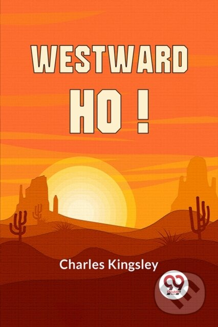 Kniha: Westward Ho! (Charles Kingsley). , 2023