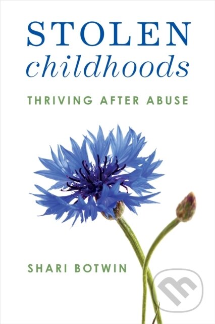 Stolen Childhoods (Thriving After Abuse) - Shari Botwin