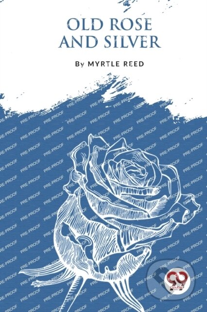 Kniha: Old Rose and Silver (Myrtle Reed). , 2023