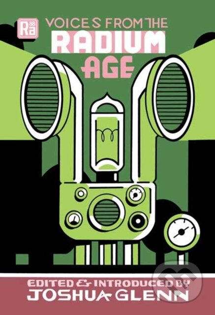 Voices from the Radium Age - Joshua Glenn