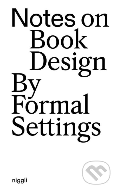 Notes on Book Design (By Formal Settings) - Amanda-Li Kollberg