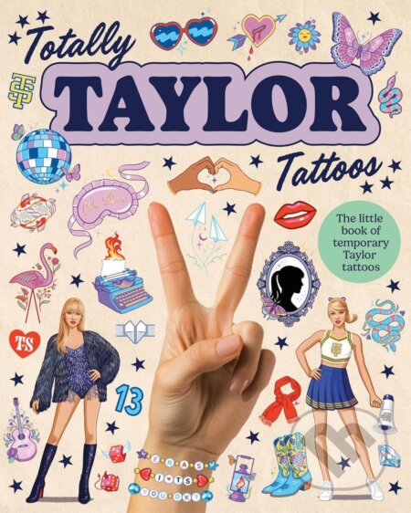 Totally Taylor Tattoos (The little book of temporary Taylor tattoos)