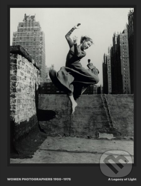 Women Photographers 1900 – 1975 (A Legacy of Light) - kniha z kategorie Umění, design a architektura