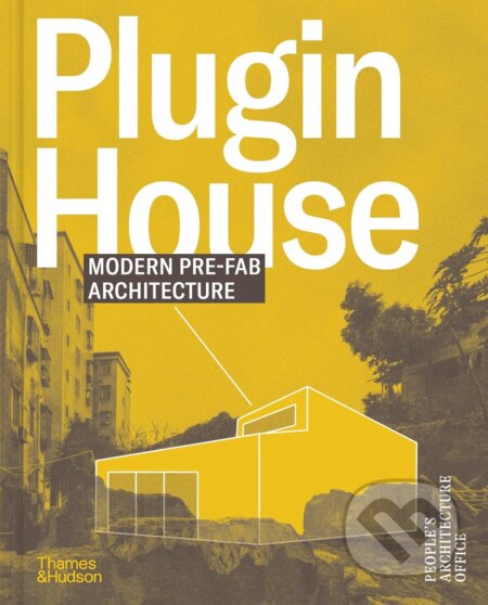 Plugin House (Modern Pre-Fab Architecture) - People's Architecture Office