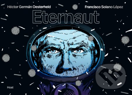 Kniha: Eternaut (Hector German Oesterheld). Host, 2026
