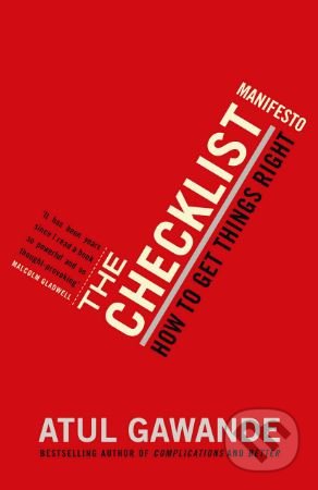 The Checklist Manifesto - Atul Gawande, Profile Books, 2011