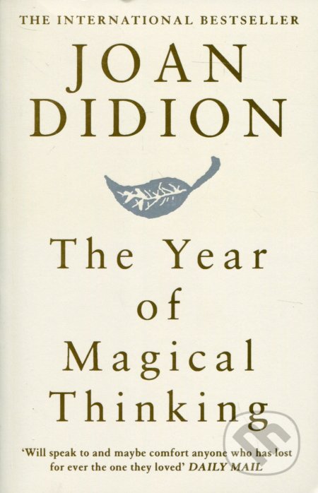 The Year of Magical Thinking - Joan Didion, HarperCollins, 2006