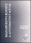 Masarykovi rodiče a antisemtiský mýtus - Stanislav Polák, Ústav T. G. Masaryka, 1995