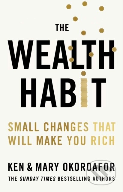 The Wealth Habit (Small Changes that Will Make You Rich) - kniha z kategorie Odborné a naučné