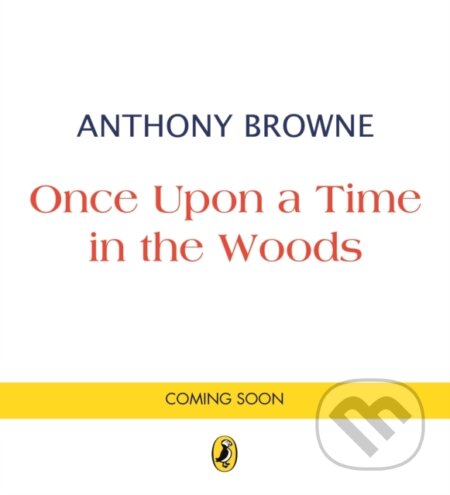 Once Upon a Time in the Woods - Anthony Browne