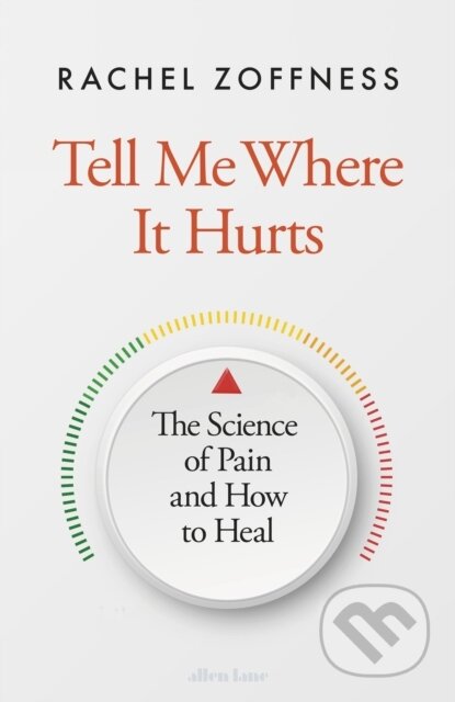 Tell Me Where It Hurts (The Science of Pain and How to Heal)
