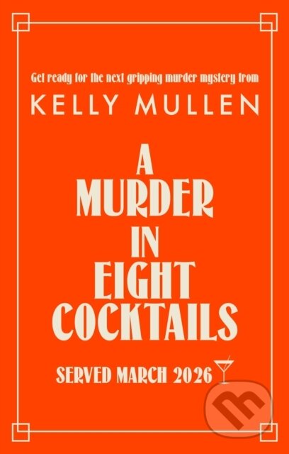 A Murder in Eight Cocktails - Kelly Mullen