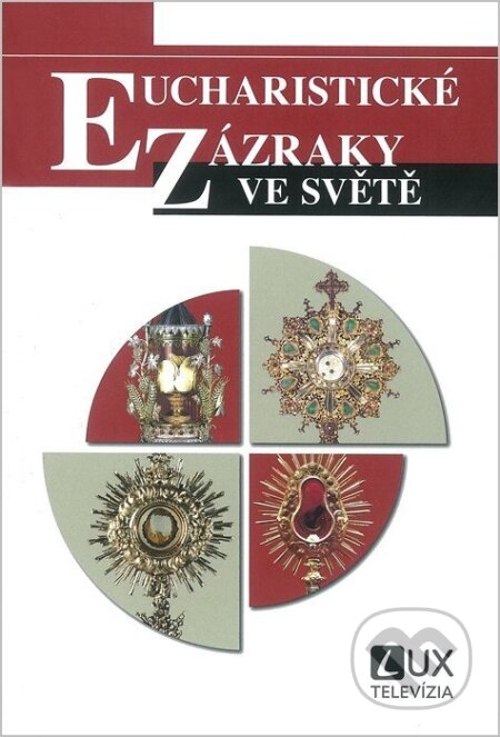 Kniha: Eucharistické zázraky ve světě (TV LUX). TV LUX, 2023