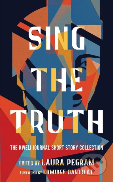 Sing the Truth (The Kweli Journal Short Story Collection)