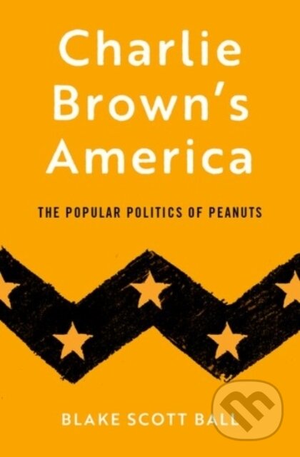 Kniha: Charlie Brown's America (Blake Scott Ball). Oxford University Press, 2021