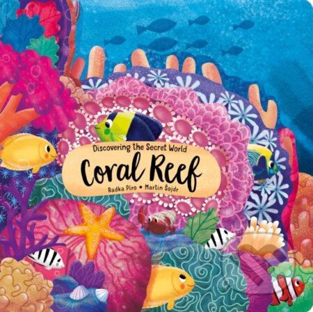 Kniha: Discovering the Secret World of the Coral Reef (Radka Piro). , 2021