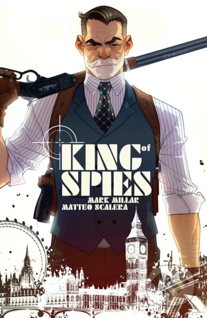 King of Spies, Volume 1 - Mark Millar