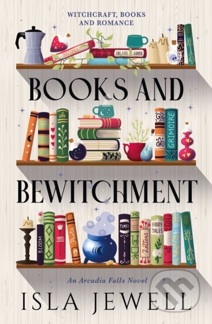 Arcadia Falls - Books and Bewitchment - Isla Jewell - kniha z kategorie Fantasy