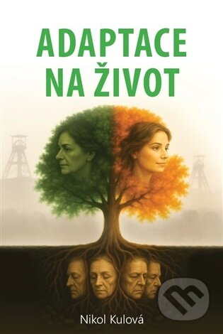 Kniha: Adaptace na život (Nikol Kulová). , 2026