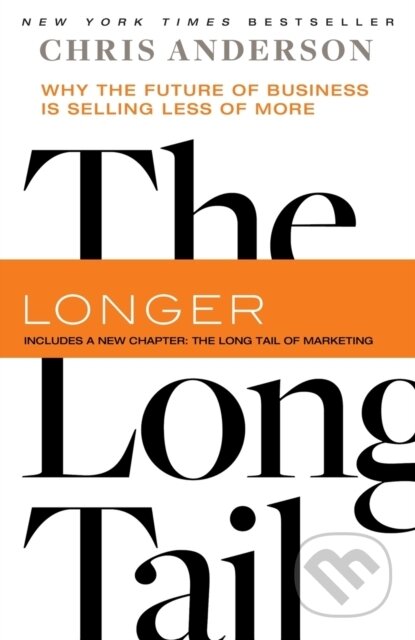 Kniha: The Long Tail : Why the Future of Business Is Selling Less of More (Chris Anderson). , 1900