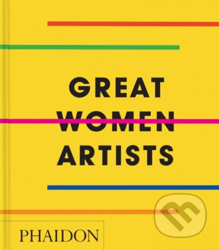 Great Women Artists - Phaidon Editors
