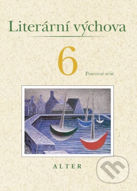 Kniha: Literární výchova k Čítance 6 - Pracovní sešit (-). Alter