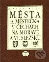 Města a městečka v Čechách, na Moravě a ve Slezsku 2 - Karel Kuča, Libri, 2000
