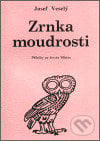Zrnka moudrosti - Josef Veselý, Vodnář, 2002