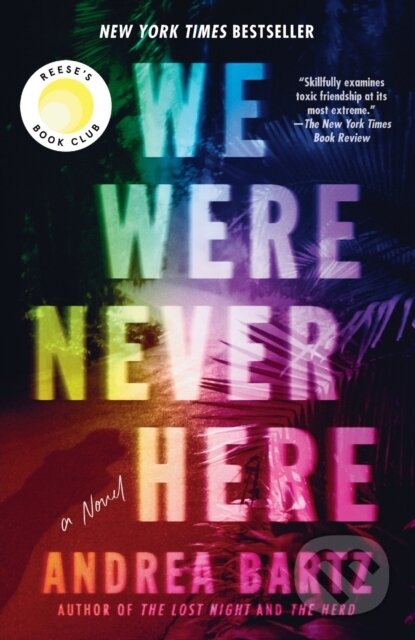 We Were Never Here: Reese's Book Club (A Novel) - Andrea Bartz