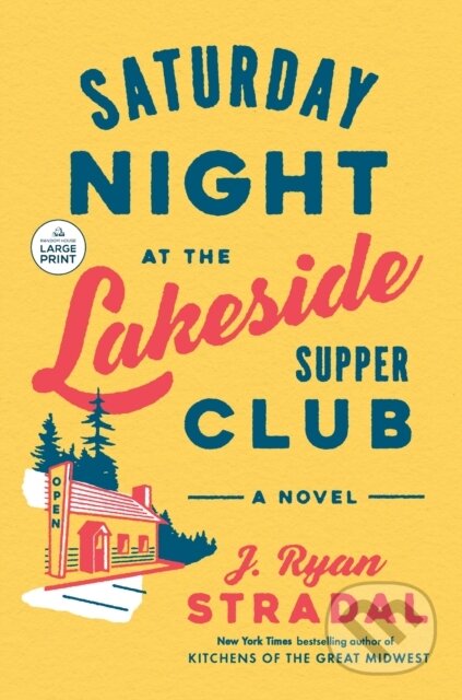Saturday Night at the Lakeside Supper Club (A Novel)