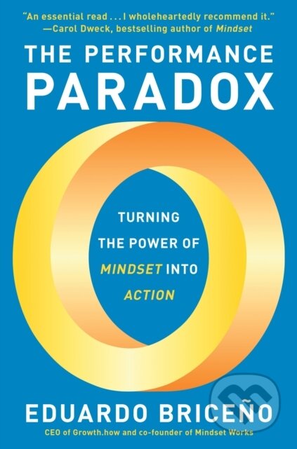 Performance Paradox (Turning the Power of Mindset into Action)