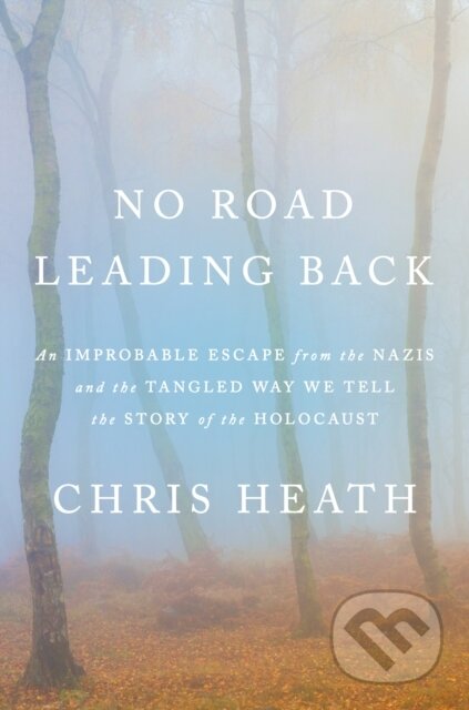 Kniha: No Road Leading Back (Chris Heath). , 2024