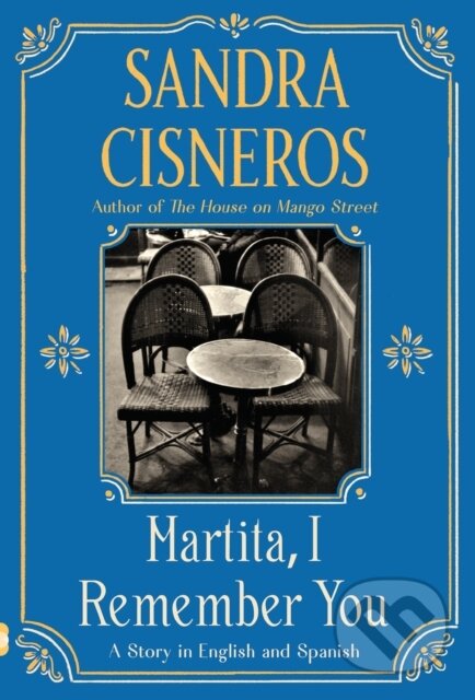 Kniha: Martita, I Remember You/Martita, te recuerdo (Sandra Cisneros). , 2021