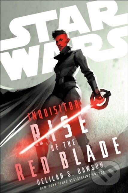 Kniha: Star Wars: Inquisitor: Rise of the Red Blade (Delilah S. Dawson). , 2024