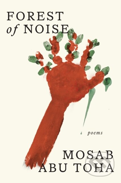 Kniha: Forest of Noise (Mosab Abu Toha). , 2024