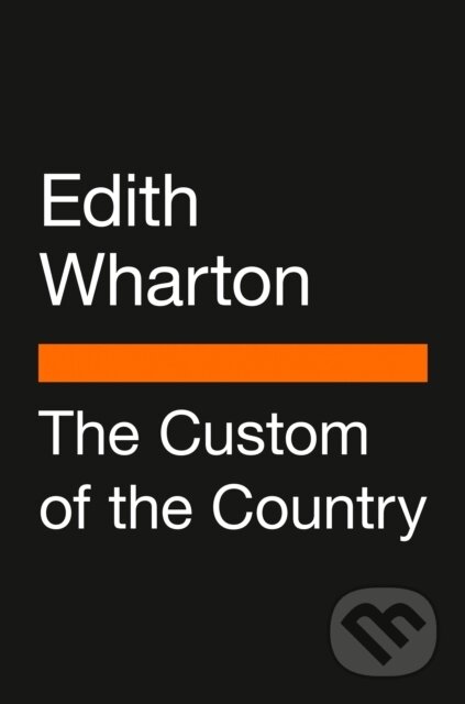 Kniha: Custom of the Country (Edith Wharton). , 2022