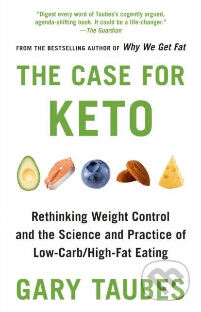 Kniha: Case for Keto (Gary Taubes). , 2021