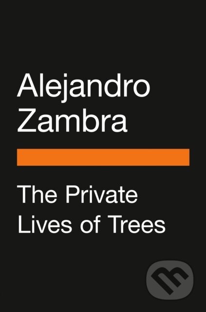 Kniha: Private Lives of Trees (Alejandro Zambra). , 2023