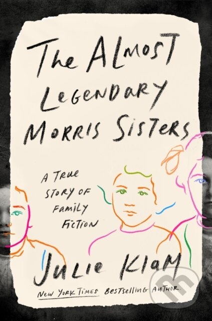 Kniha: Almost Legendary Morris Sisters (Julie Klam). , 2021