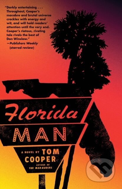 Florida Man (A Novel) - Tom Cooper