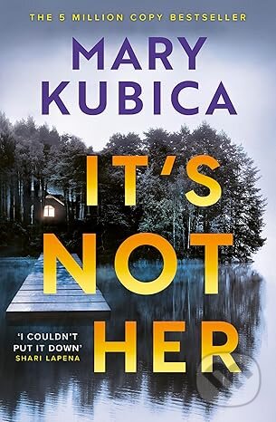Its Not Her Deluxe Limited Edition - MARY KUBICA