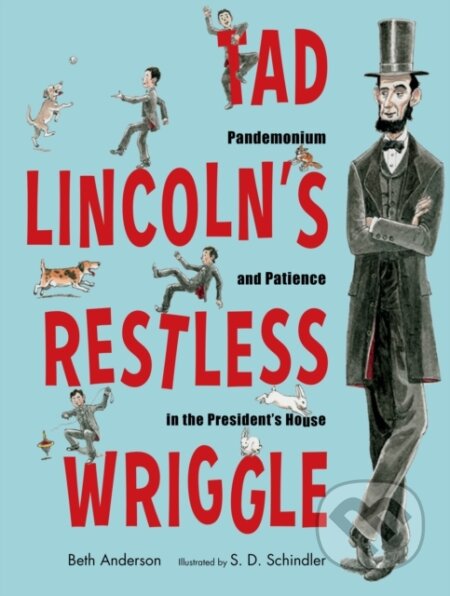Kniha: Tad Lincoln's Restless Wriggle (Beth Anderson). , 2021