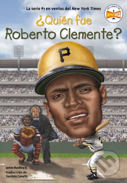 Quien fue Roberto Clemente? - Jr. James Buckley, Yanitzia Canetti