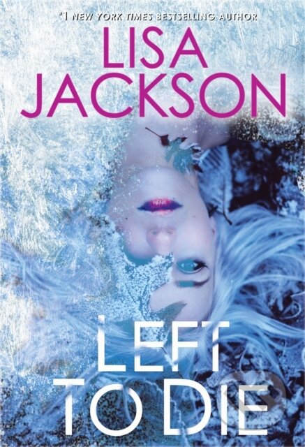 Kniha: Left to Die (Lisa Jackson). , 2021