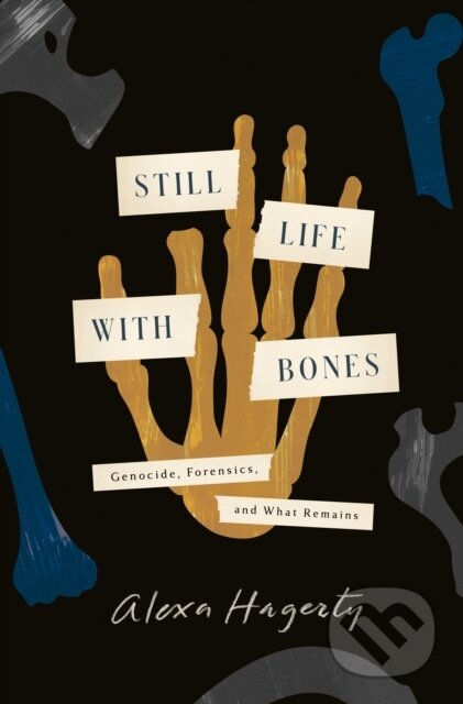 Kniha: Still Life with Bones (Alexa Hagerty). Crown, 2023